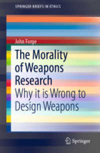 The Morality of Weapons Research : Why it is Wrong to Design Weapons (Springerbriefs in Ethics) （2019）