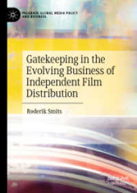 Gatekeeping in the Evolving Business of Independent Film Distribution (Palgrave Global Media Policy and Business) （2019）