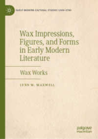 Wax Impressions, Figures, and Forms in Early Modern Literature : Wax Works (Early Modern Cultural Studies 1500-1700)