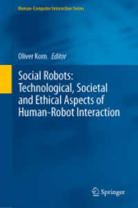 ソーシャル・ロボット：技術・社会・倫理的側面<br>Social Robots: Technological, Societal and Ethical Aspects of Human-Robot Interaction (Human-computer Interaction Series)