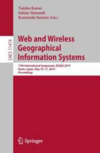Web and Wireless Geographical Information Systems : 17th International Symposium, W2GIS 2019, Kyoto, Japan, May 16-17, 2019, Proceedings (Lecture Notes in Computer Science) （2019）