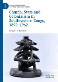 Church, State and Colonialism in Southeastern Congo, 1890-1962 (Cambridge Imperial and Post-colonial Studies)