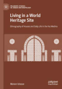Living in a World Heritage Site : Ethnography of Houses and Daily Life in the Fez Medina (Palgrave Studies in Urban Anthropology) （2019）