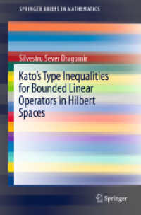 Kato's Type Inequalities for Bounded Linear Operators in Hilbert Spaces (Springerbriefs in Mathematics)