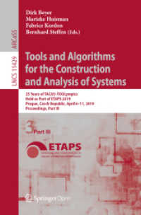 Tools and Algorithms for the Construction and Analysis of Systems : 25 Years of TACAS: TOOLympics, Held as Part of ETAPS 2019, Prague, Czech Republic, April 6-11, 2019, Proceedings, Part III (Lecture Notes in Computer Science) （2019）
