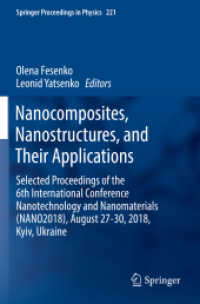 Nanocomposites, Nanostructures, and Their Applications : Selected Proceedings of the 6th International Conference Nanotechnology and Nanomaterials (NANO2018), August 27-30, 2018, Kyiv, Ukraine (Springer Proceedings in Physics) （2019）