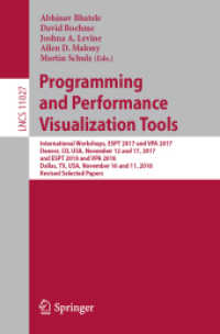 Programming and Performance Visualization Tools : International Workshops, ESPT 2017 and VPA 2017, Denver, CO, USA, November 12 and 17, 2017, and ESPT 2018 and VPA 2018, Dallas, TX, USA, November 16 and 11, 2018, Revised Selected Papers (Lecture Note （2019）