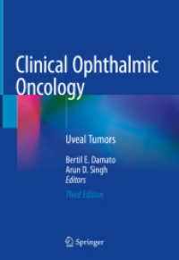 Clinical Ophthalmic Oncology : Uveal Tumors （3. Aufl. 2019. xvi, 459 S. XVI, 459 p. 299 illus., 268 illus. in color）