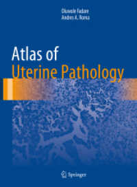 子宮病理学アトラス<br>Atlas of Uterine Pathology (Atlas of Anatomic Pathology) （1st ed. 2019. 2019. xii, 269 S. XII, 269 p. 504 illus. in color. 279 m）