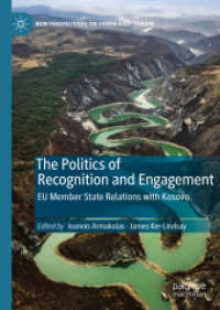 The Politics of Recognition and Engagement : EU Member State Relations with Kosovo (New Perspectives on South-east Europe) （2020）