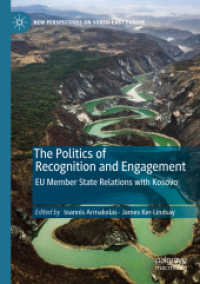 The Politics of Recognition and Engagement : EU Member State Relations with Kosovo (New Perspectives on South-east Europe) （2020）