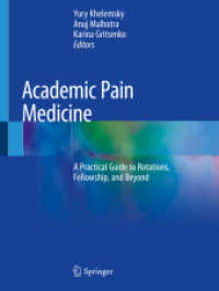 Academic Pain Medicine : A Practical Guide to Rotations, Fellowship, and Beyond
