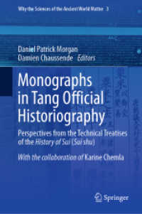 Monographs in Tang Official Historiography : Perspectives from the Technical Treatises of the History of Sui (Sui shu) (Why the Sciences of the Ancient World Matter) （2019）