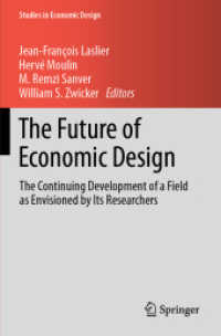 The Future of Economic Design : The Continuing Development of a Field as Envisioned by Its Researchers (Studies in Economic Design)