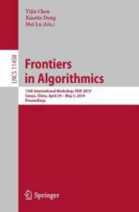 Frontiers in Algorithmics : 13th International Workshop, FAW 2019, Sanya, China, April 29 - May 3, 2019, Proceedings (Lecture Notes in Computer Science) （2019）