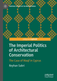 The Imperial Politics of Architectural Conservation : The Case of Waqf in Cyprus (Heritage Studies in the Muslim World) （2019）