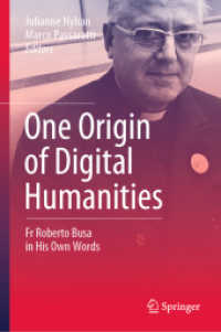 デジタル人文学の始祖の一人ロベルト・ブサ著作集<br>One Origin of Digital Humanities : Fr Roberto Busa in His Own Words