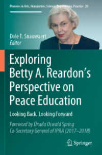 Exploring Betty A. Reardon's Perspective on Peace Education : Looking Back, Looking Forward (Pioneers in Arts, Humanities, Science, Engineering, Practice)