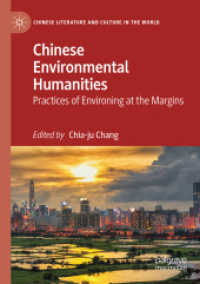 Chinese Environmental Humanities : Practices of Environing at the Margins (Chinese Literature and Culture in the World)