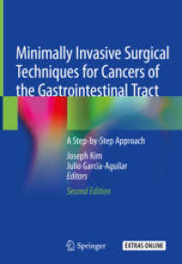 Minimally Invasive Surgical Techniques for Cancers of the Gastrointestinal Tract : A Step-by-Step Approach （2. Aufl. 2019. xv, 337 S. XV, 337 p. 255 illus., 240 illus. in color.）