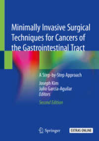 Minimally Invasive Surgical Techniques for Cancers of the Gastrointestinal Tract : A Step-by-Step Approach （2. Aufl. 2021. xv, 337 S. XV, 337 p. 255 illus., 240 illus. in color.）