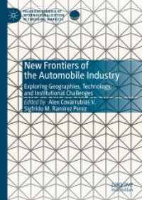 自動車産業の新たなフロンティア<br>New Frontiers of the Automobile Industry : Exploring Geographies, Technology, and Institutional Challenges (Palgrave Studies of Internationalization in Emerging Markets)