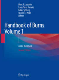 熱傷ハンドブック（第２版）第１巻：救急医療<br>Handbook of Burns Volume 1 : Acute Burn Care （2ND）