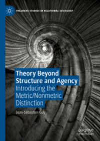 Theory Beyond Structure and Agency : Introducing the Metric/Nonmetric Distinction (Palgrave Studies in Relational Sociology) （2019）
