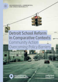 Detroit School Reform in Comparative Contexts : Community Action Overcoming Policy Barriers (Neighborhoods, Communities, and Urban Marginality) （2019）