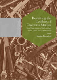 Revisiting the Toolbox of Discourse Studies : New Trajectories in Methodology, Open Data, and Visualization (Postdisciplinary Studies in Discourse) （2019）