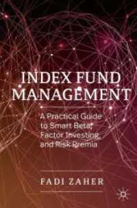 Index Fund Management : A Practical Guide to Smart Beta, Factor Investing, and Risk Premia