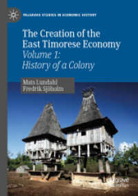 The Creation of the East Timorese Economy : Volume 1: History of a Colony (Palgrave Studies in Economic History) （2019）