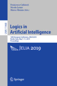 Logics in Artificial Intelligence : 16th European Conference, JELIA 2019, Rende, Italy, May 7-11, 2019, Proceedings (Lecture Notes in Artificial Intelligence) （2019）