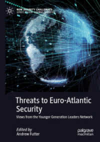 Threats to Euro-Atlantic Security : Views from the Younger Generation Leaders Network (New Security Challenges) （2020）