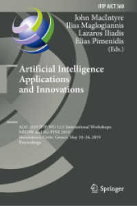 Artificial Intelligence Applications and Innovations : AIAI 2019 IFIP WG 12.5 International Workshops: MHDW and 5G-PINE 2019, Hersonissos, Crete, Greece, May 24-26, 2019, Proceedings (Ifip Advances in Information and Communication Technology) （2019）