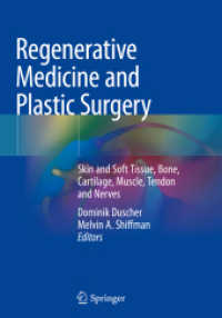 Regenerative Medicine and Plastic Surgery : Skin and Soft Tissue, Bone, Cartilage, Muscle, Tendon and Nerves