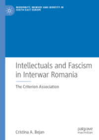 戦間期ルーマニアの知識人とファシズム<br>Intellectuals and Fascism in Interwar Romania : The Criterion Association (Modernity, Memory and Identity in South-east Europe)