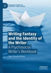 Writing Fantasy and the Identity of the Writer : A Psychosocial Writer's Workbook (Palgrave Studies in Creativity and Culture)