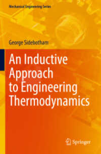 実用重視の熱力学（テキスト）<br>An Inductive Approach to Engineering Thermodynamics (Mechanical Engineering Series) （1st ed. 2022. 2022. xxvii, 782 S. XXVII, 782 p. 432 illus., 219 illus.）