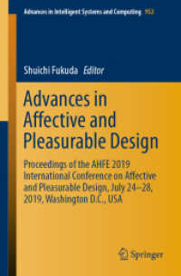 Advances in Affective and Pleasurable Design : Proceedings of the AHFE 2019 International Conference on Affective and Pleasurable Design, July 24-28, 2019, Washington D.C., USA (Advances in Intelligent Systems and Computing)