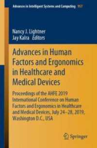 Advances in Human Factors and Ergonomics in Healthcare and Medical Devices : Proceedings of the AHFE 2019 International Conference on Human Factors and Ergonomics in Healthcare and Medical Devices, July 24-28, 2019, Washington D.C., USA (Advances in