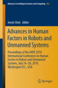 Advances in Human Factors in Robots and Unmanned Systems : Proceedings of the AHFE 2019 International Conference on Human Factors in Robots and Unmanned Systems, July 24-28, 2019, Washington D.C., USA (Advances in Intelligent Systems and Computing)