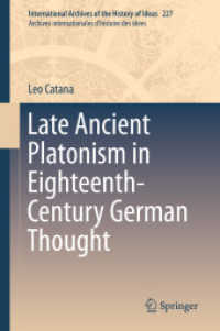 Late Ancient Platonism in Eighteenth-Century German Thought (International Archives of the History of Ideas / Archives Internationales d'histoire des Idees) （2019）