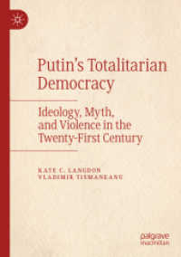 Putin's Totalitarian Democracy : Ideology, Myth, and Violence in the Twenty-First Century
