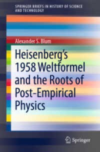 Heisenberg's 1958 Weltformel and the Roots of Post-Empirical Physics (Springerbriefs in History of Science and Technology) （2019）