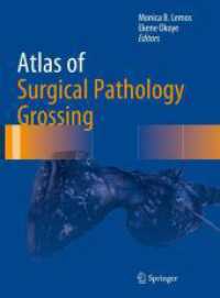 Atlas of Surgical Pathology Grossing (Atlas of Anatomic Pathology) （1st ed. 2019. 2019. xv, 97 S. XV, 97 p. 288 illus. in color. 279 mm）