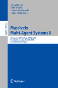 Massively Multi-Agent Systems II : International Workshop, MMAS 2018, Stockholm, Sweden, July 14, 2018, Revised Selected Papers (Lecture Notes in Artificial Intelligence)