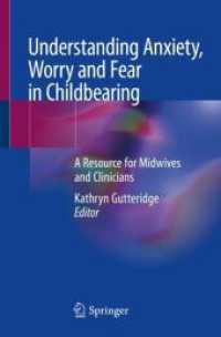 Understanding Anxiety, Worry and Fear in Childbearing : A Resource for Midwives and Clinicians （2020）
