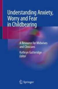 Understanding Anxiety, Worry and Fear in Childbearing : A Resource for Midwives and Clinicians