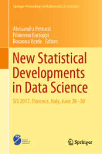 New Statistical Developments in Data Science : SIS 2017, Florence, Italy, June 28-30 (Springer Proceedings in Mathematics & Statistics) （2019）